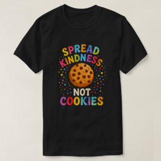 Verspreid Vriendelijkheid Niet Koekjes T-shirt