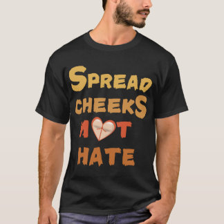 Verspreid wangen niet haat vriend t-shirt