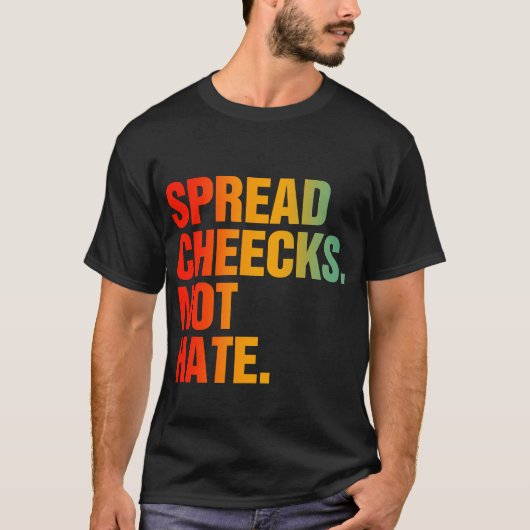 Verspreid wangen niet haten t-shirt (Voorkant)
