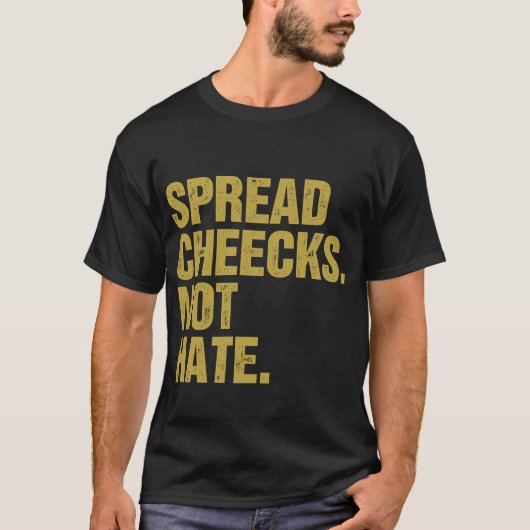 Verspreid wangen niet haten t-shirt (Voorkant)