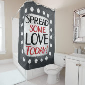 Verspreid wat liefde vandaag douchegordijn (In situ)