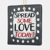 Verspreid wat liefde vandaag Ornament (Links)