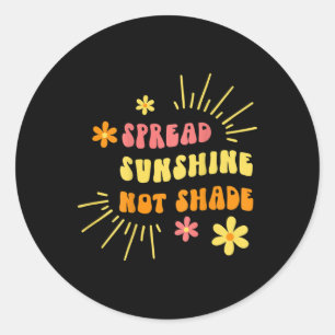 Verspreid zonneschijn niet schaduw - vriendelijkhe ronde sticker