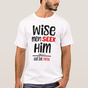 Verstandige Mannen zoeken Hem – en warme cacao – M T-shirt