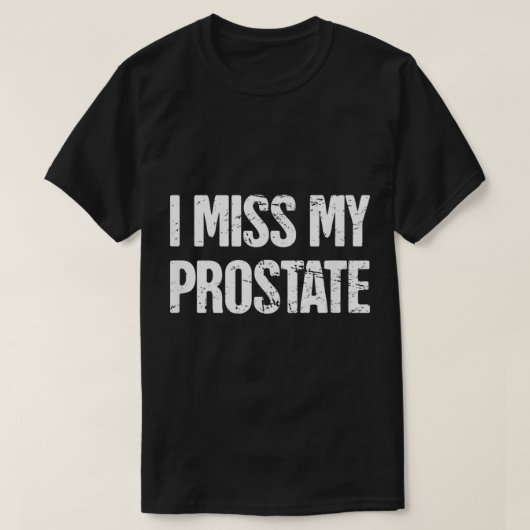 Verstoorde Prostaat Verwijdering Chirurgie Goed ca T-shirt (Design voorkant)