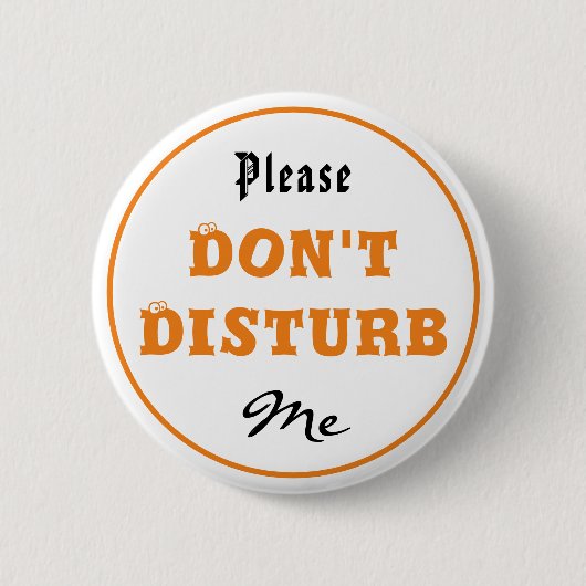Verstoort me alsjeblieft niet mijn Button (Voorkant)