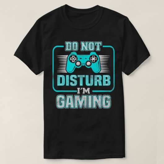 Verstoort me niet dat ik gok - grappige videogames t-shirt (Design voorkant)