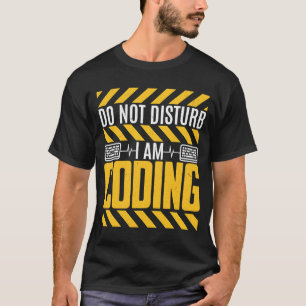 Verstoort me niet ik codeer programmeur t-shirt