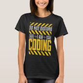 Verstoort me niet ik codeer programmeur t-shirt (Voorkant)