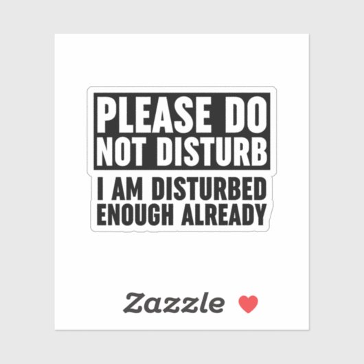Verstoort u mij niet dat ik voldoende verstoord be sticker (Vel)