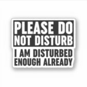 Verstoort u mij niet dat ik voldoende verstoord be sticker (Voorkant)