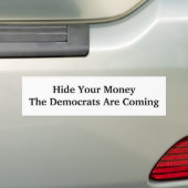 Verstop Je GeldDe Democraten Komen Bumpersticker (Op auto)