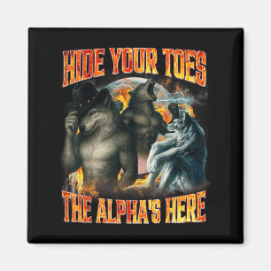 Verstop je tenen, de alfa is hier Funny Alpha Wolf Magneet