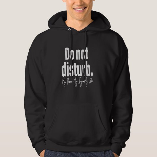 Verstoren de vreugdevibe niet, grappige geschenken hoodie (Voorkant)