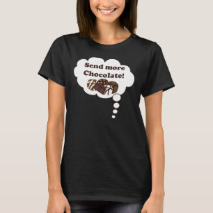 Verstuur meer chocolade! t-shirt