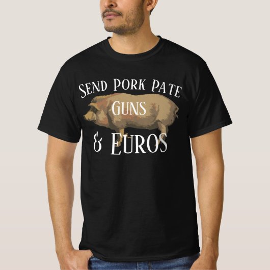 Verstuur Pork Pate Pistolen en Euro's T-shirt (Voorkant)