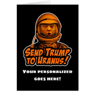 Verstuur Trump naar Uranus.