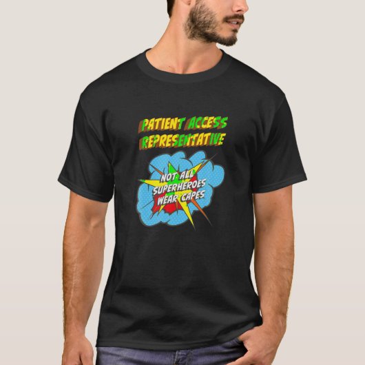 Vertegenwoordiger patiëntentoegang Grappige superh T-shirt (Voorkant)