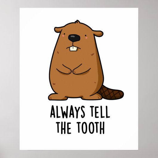 Vertel altijd de Tandpositieve dierenbeenderspuit Poster (Voorkant)