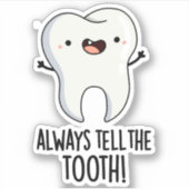 Vertel altijd het tand grappige gebitsgebaar sticker (Voorkant)