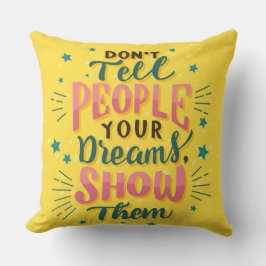 Vertel de mensen niet je droombeeld Show dan Pillo Kussen