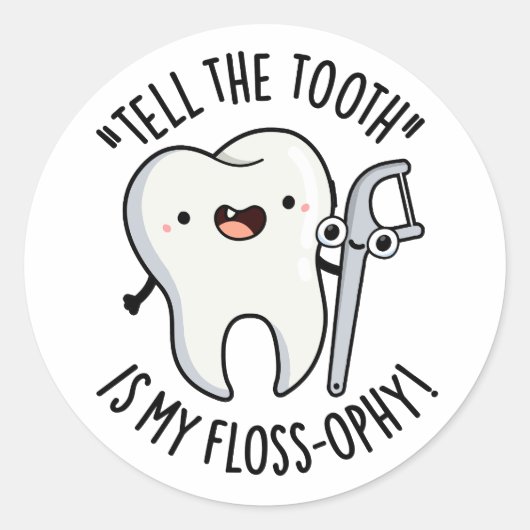 Vertel de tand is mijn flosophy grappige tandheelk ronde sticker (Voorkant)