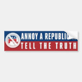 Vertel de waarheid Annoy een republikein Bumpersticker (Voorkant)