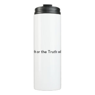 Vertel de waarheid Thermische Tumbler Thermosbeker
