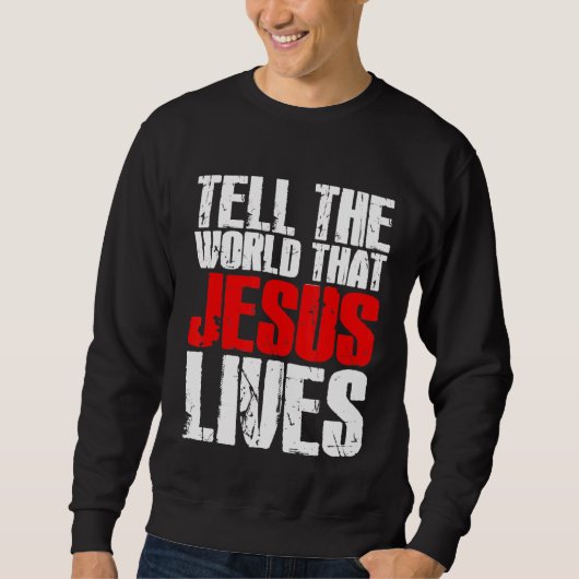 Vertel de wereld dat Jezus Christelijk leeft w Trui (Voorkant)