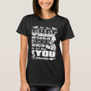 Vertel deze Chef hoe hij zijn werk doet in Shirt g