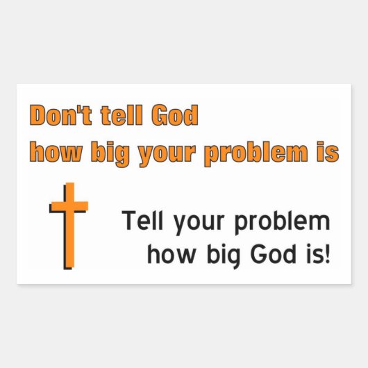 Vertel God niet hoe groot je probleem is Rechthoekige Sticker (Voorkant)