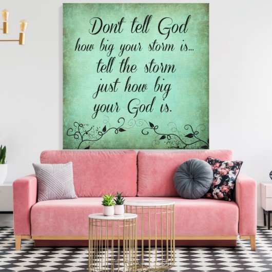 Vertel God niet hoe groot je Storm is Canvas Afdruk (Insitu (Woonkamer))
