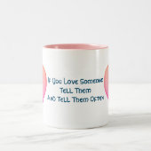 Vertel hen dat je van hen houdt Inspirerend Tweekleurige Koffiemok (Center)