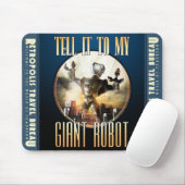 "Vertel het aan Mijn Giant Robot" Muismat (Met muis)