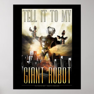 Vertel het aan Mijn Giant Robot poster (16x20 inch