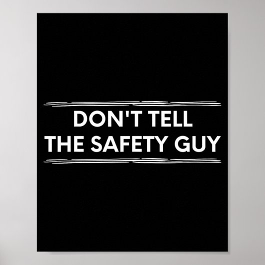 Vertel het de veiligheidsman niet Constructie Pun  Poster (Voorkant)