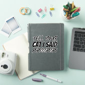 'Vertel het je kat' Grappige kattenliefhebber grap Sticker (iPad Cover)