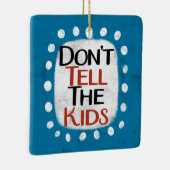Vertel het Kinder Ornament niet (Rechts)