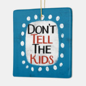 Vertel het Kinder Ornament niet (Links)