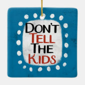 Vertel het Kinder Ornament niet (Achterkant)