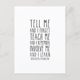 Vertel het me en ik vergeet, Benjamin Franklin cit Briefkaart