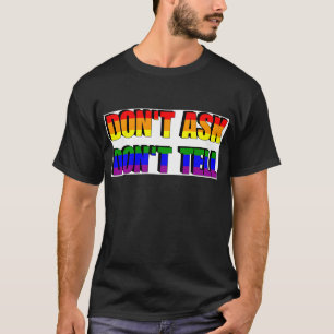 Vertel het niet, vraag er niet naar t-shirt