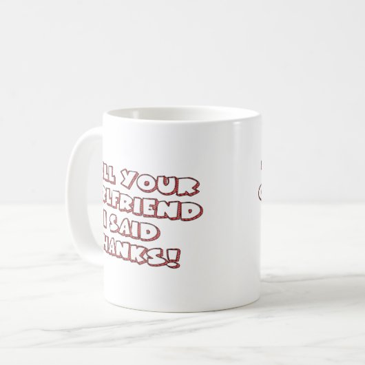 Vertel het uw Vriendin Koffiemok (Voorkant links)