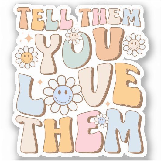 Vertel Hun Dat Je Van Ze Houdt Trend Esthetiek Sticker (Voorkant)