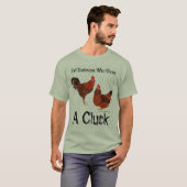 Vertel iemand die een klok geeft - kippen t-shirt (Voorkant volledig)