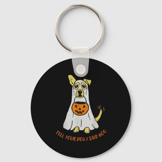Vertel je hond dat ik Boe Halloween zei  Sleutelhanger (Voorkant)