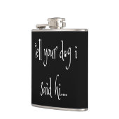 Vertel je hond dat ik Hi Flask zei Heupfles (Links)