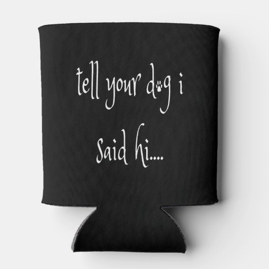 Vertel je hond dat ik Hi Koelbox zei Blikjeskoeler (Achterkant)