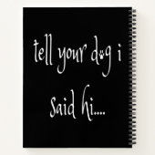 Vertel je hond dat ik Hi Notitieboek zei (Achterkant)