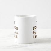 Vertel je hond dat ik Hi zei Koffiemok (Center)